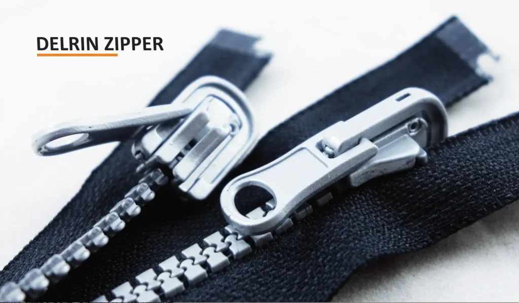 Reverse Delrin Zipper